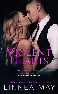 Violent Hearts: A Dark Billionaire Romance