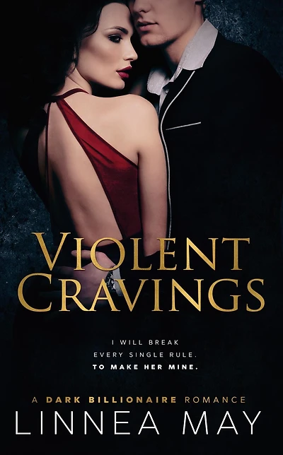 Violent Cravings: A Dark Billionaire Romance