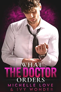 What the Doctor Orders: A Single Daddy Romance