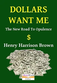 Dollars Want Me - the new road to opulence