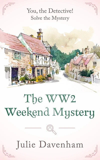 The WW2 Weekend Mystery: A cozy for YOU to solve
