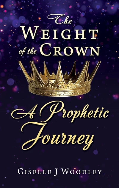 the Weight of Crown A Prophetic Journey
