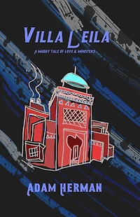 Villa Leila: A Muddy Tale of Love & Monsters