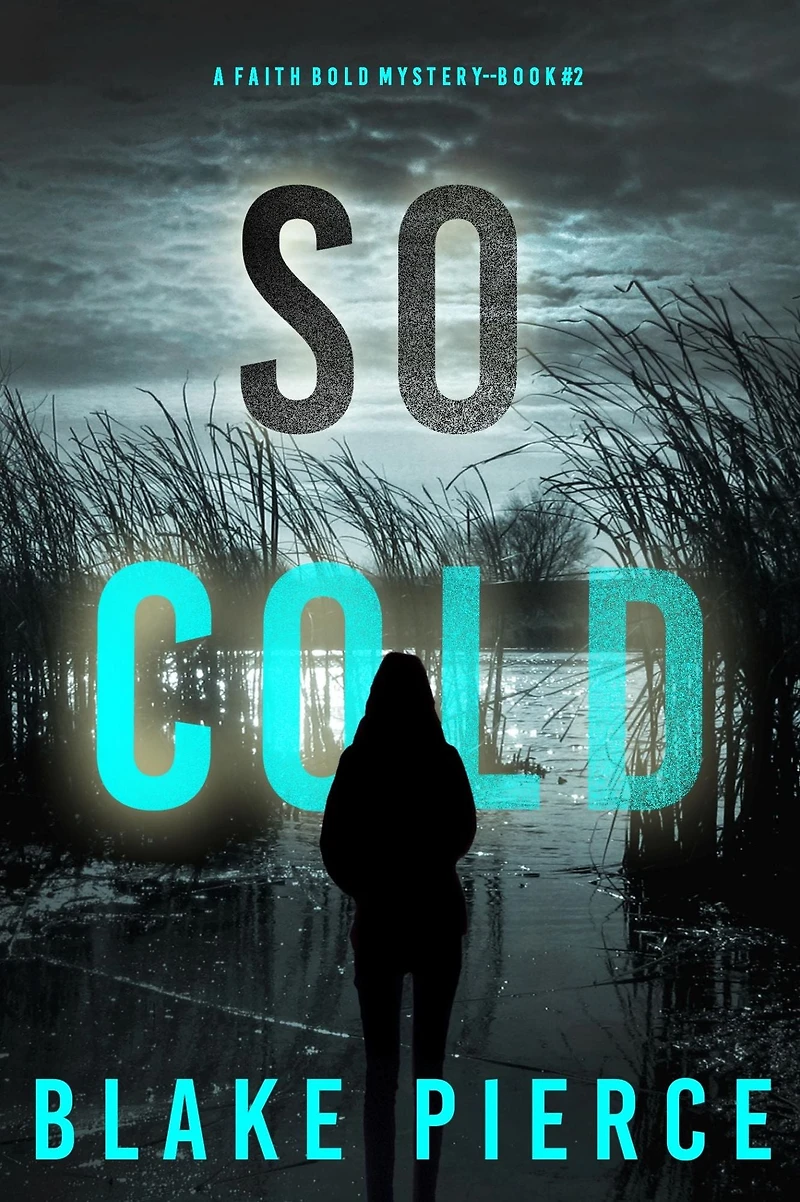 So Cold (A Faith Bold FBI Suspense Thriller-Book Two)