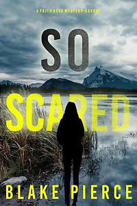 So Scared (A Faith Bold FBI Suspense Thriller-Book Three)