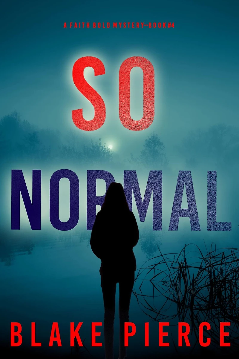 So Normal (A Faith Bold FBI Suspense Thriller-Book Four)