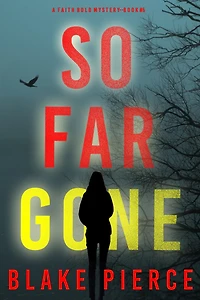 So Far Gone (A Faith Bold FBI Suspense Thriller-Book Five)