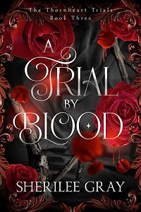 A Trial by Blood (The Thornheart Trials, #3)