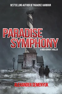Paradise Symphony: A Noir Horror Thriller