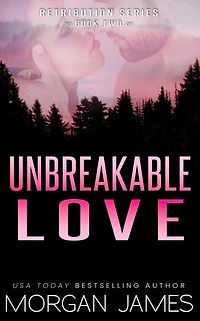 Unbreakable Love: A small-town, second-chance romantic suspense
