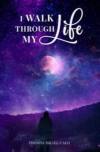 I Walked Through My Life