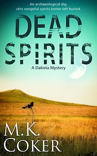 Dead Spirits: A Dakota Mystery