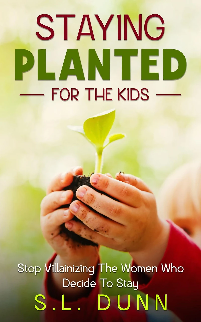 Staying Planted For The Kids: Stop Villainizing Women Who Decide To Stay