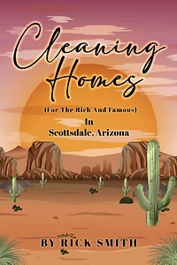 Cleaning Homes (For The Rich And Famous) Scottsdale Arizona