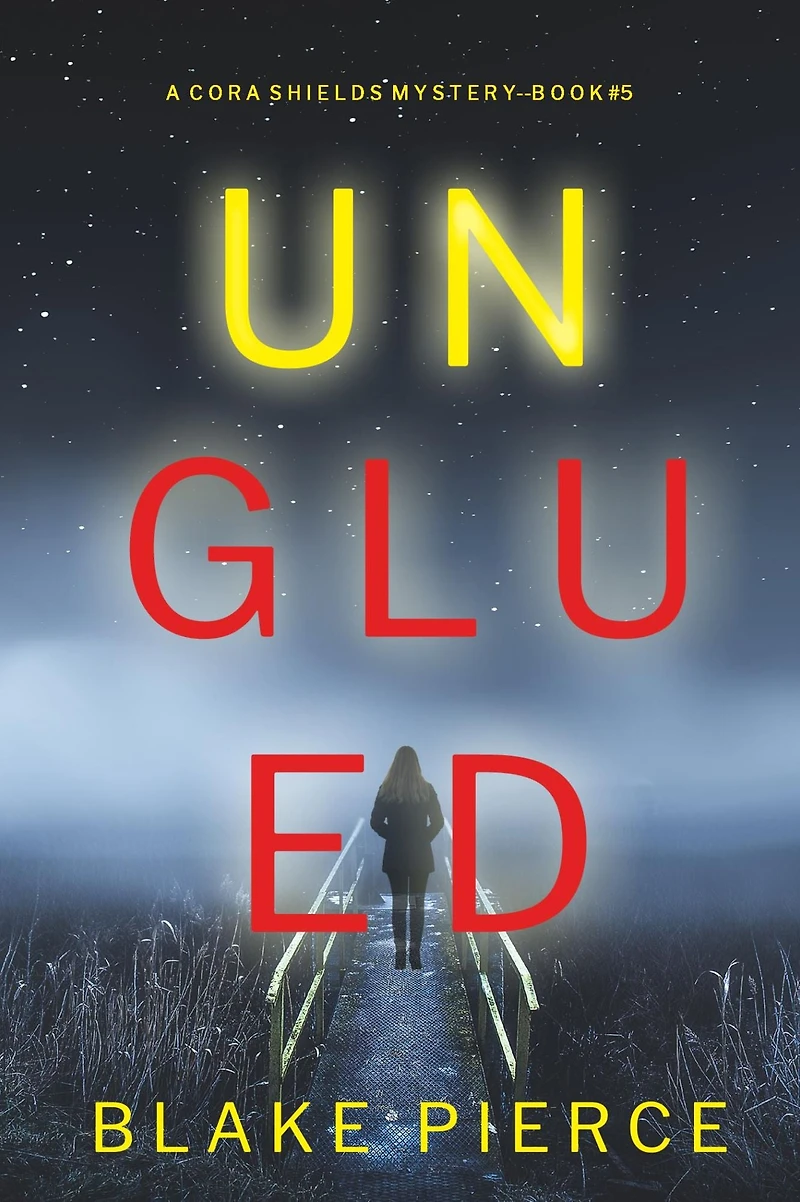 Unglued (A Cora Shields Suspense ThrillerBook 5)