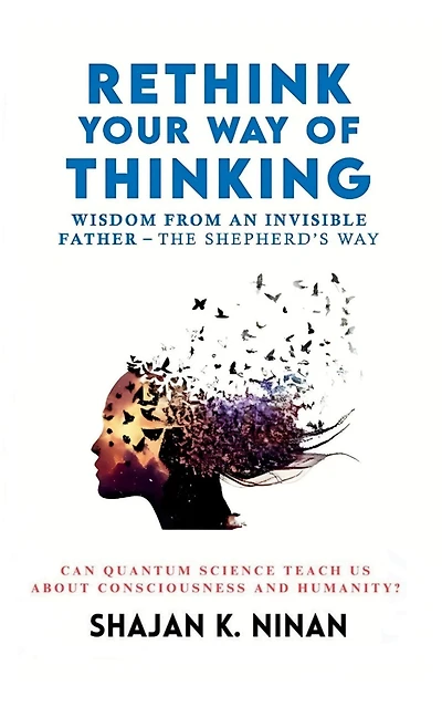 Rethink Your Way Of Thinking: Wisdom From An Invisible Father - The Shepard's