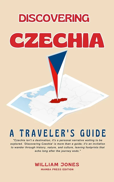 Discovering Czechia: A Traveler's Guide