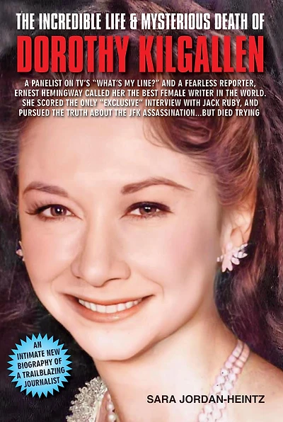 The Incredible Life & Mysterious Death Of Dorothy Kilgallen