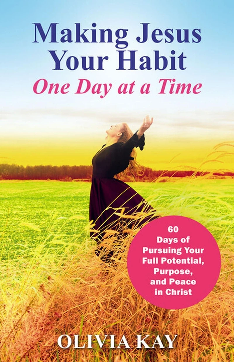 Making Jesus Your Habit: A Road Map to Pursuing Purpose and Peace through His Presence