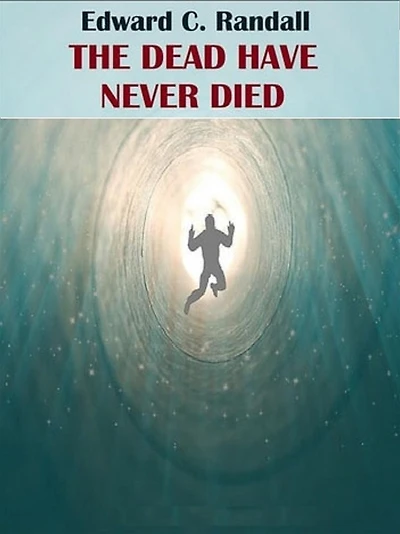 The dead have never died