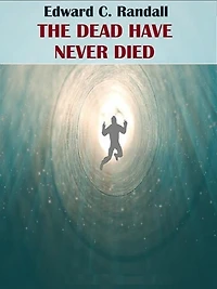 The dead have never died