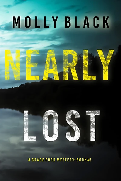 Nearly Lost (A Grace Ford FBI ThrillerBook Six)