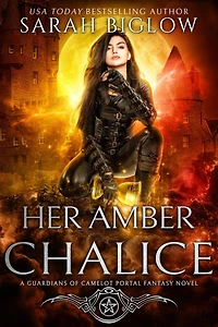 Her Amber Chalice: A Magical Quest Portal Fantasy Novel