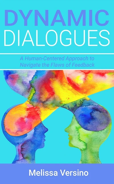 Dynamic Dialogues: A Human-Centered Approach to Navigate the Flaws of Feedback