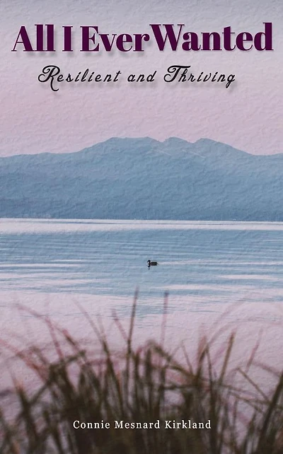 All I Ever Wanted: Resilient And Thriving