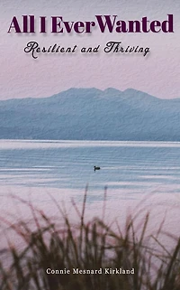 All I Ever Wanted: Resilient And Thriving