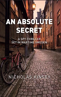 An Absolute Secret: A spy thriller set wartime Sweden.
