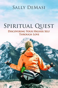 Spiritual Quest: Discovering Your Higher Self Through Love