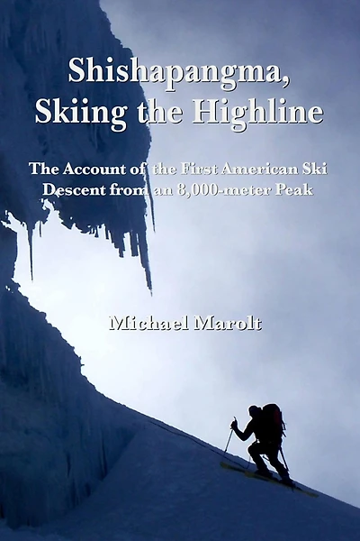Shishapangma, Skiing the Highline: Account of First American Ski Descent from an 8000-Meter Peak