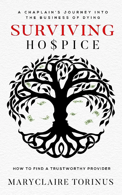 Surviving Hospice: a Chaplain's Journey Into the Business of Dying How to Find Trustworthy Provider