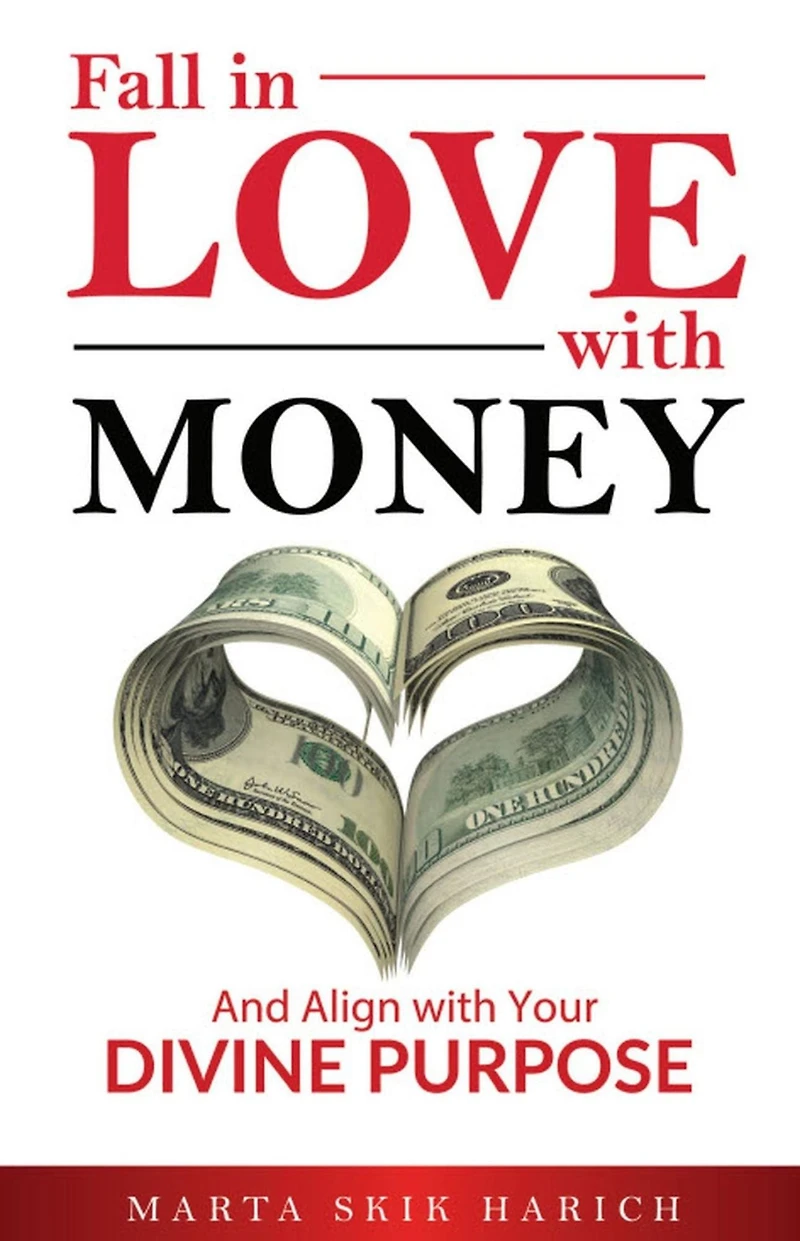 Fall Love with Money: And Align Your Divine Purpose