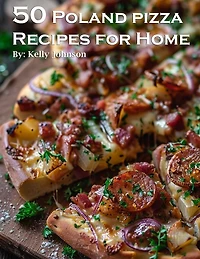 50 Poland Pizza Recipes for Home