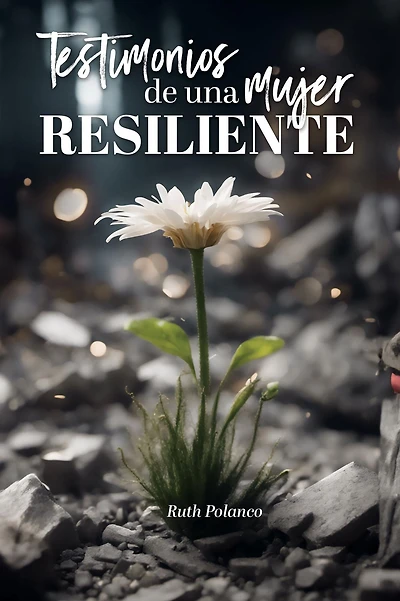Testimonios de una mujer resiliente