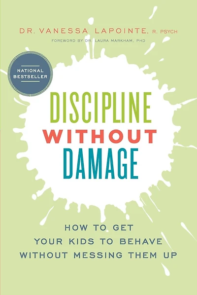 Discipline Without Damage: How to Get Your Kids Behave Messing Them Up