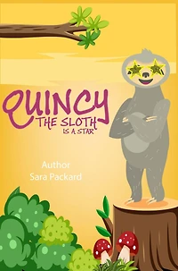 Quincy the Sloth Is a Star: Book 2