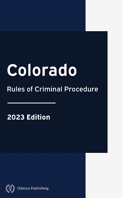 Colorado Rules of Criminal Procedure 2023 Edition: Court