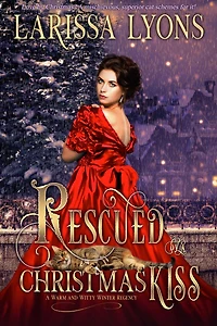 Rescued by A Christmas Kiss: Warm and Witty Winter Regency