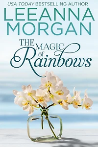 The Magic of Rainbows: A Sweet Small Town Romance