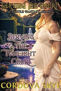 Serving the Twilight Court: A Fertile Fantasy Short