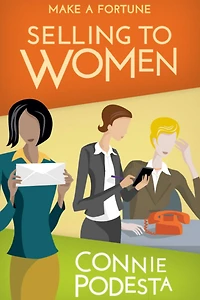 Make a Fortune Selling to Women: Selling to Men (2ND EDITION)