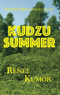 Kudzu Summer: A River Bend Chronicle Book, #20