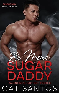 Be Mine, Sugar Daddy: Valentine's Just Got Pucked