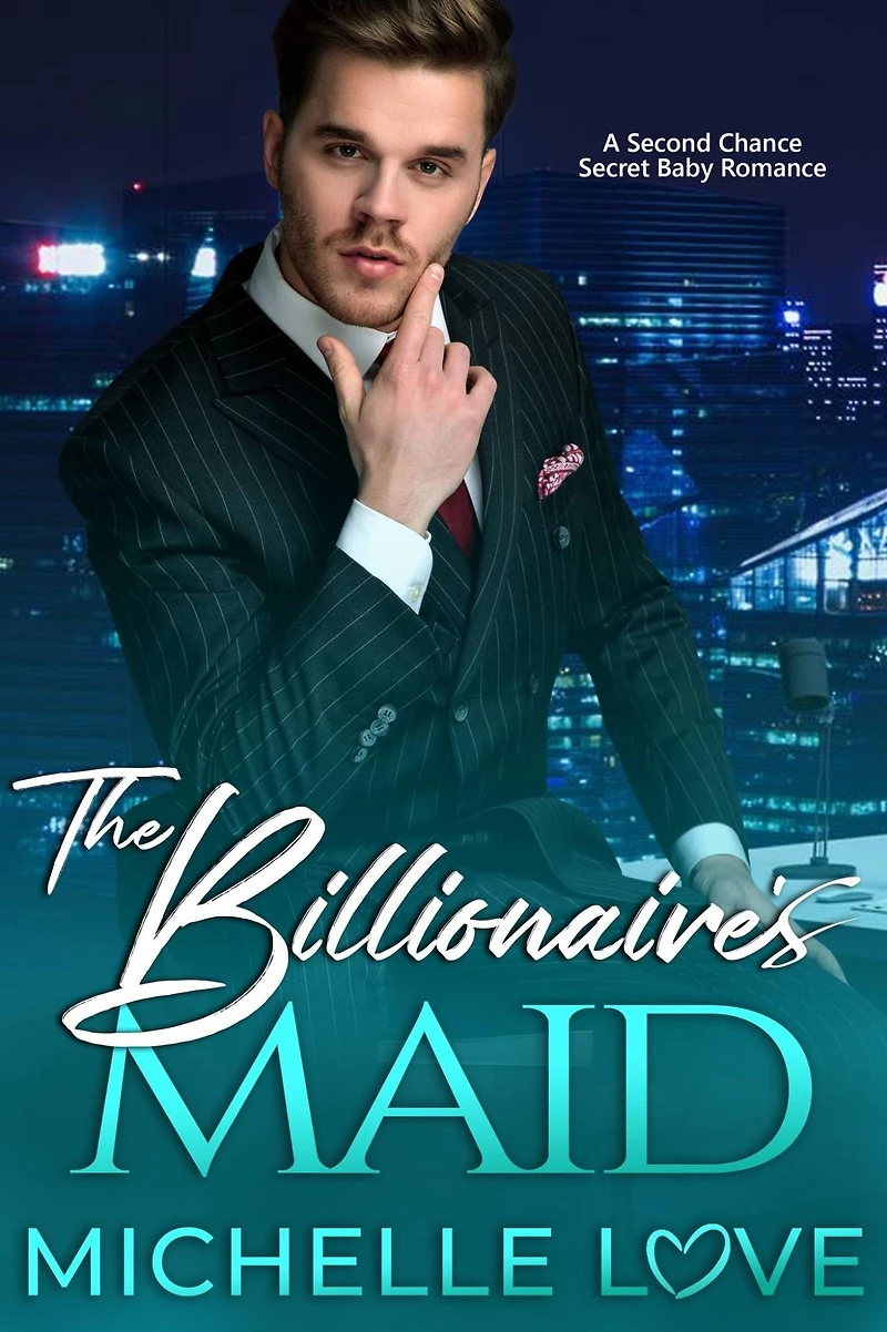 The Billionaire's Maid: A Second Chance Secret Baby Romance