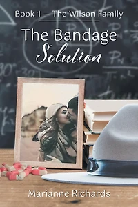 The Bandage Solution: Book 1 - Wilson Family