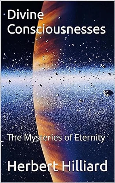 Divine Consciousnesses: The Mysteries of Eternity