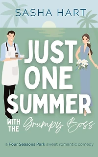 Just One Summer with the Grumpy Boss: A Billionaire Workplace Travel Romcom